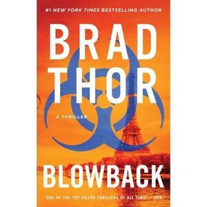 Blowback: A Thriller -- Brad Thor